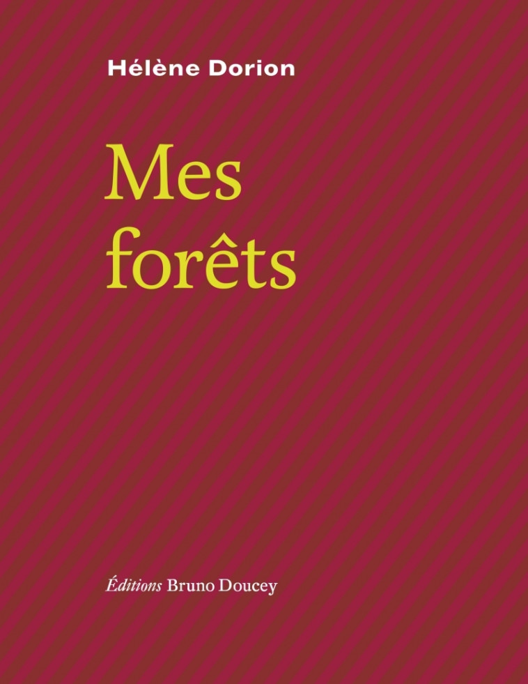 Mes forêts - Hélène Dorion - BRUNO DOUCEY