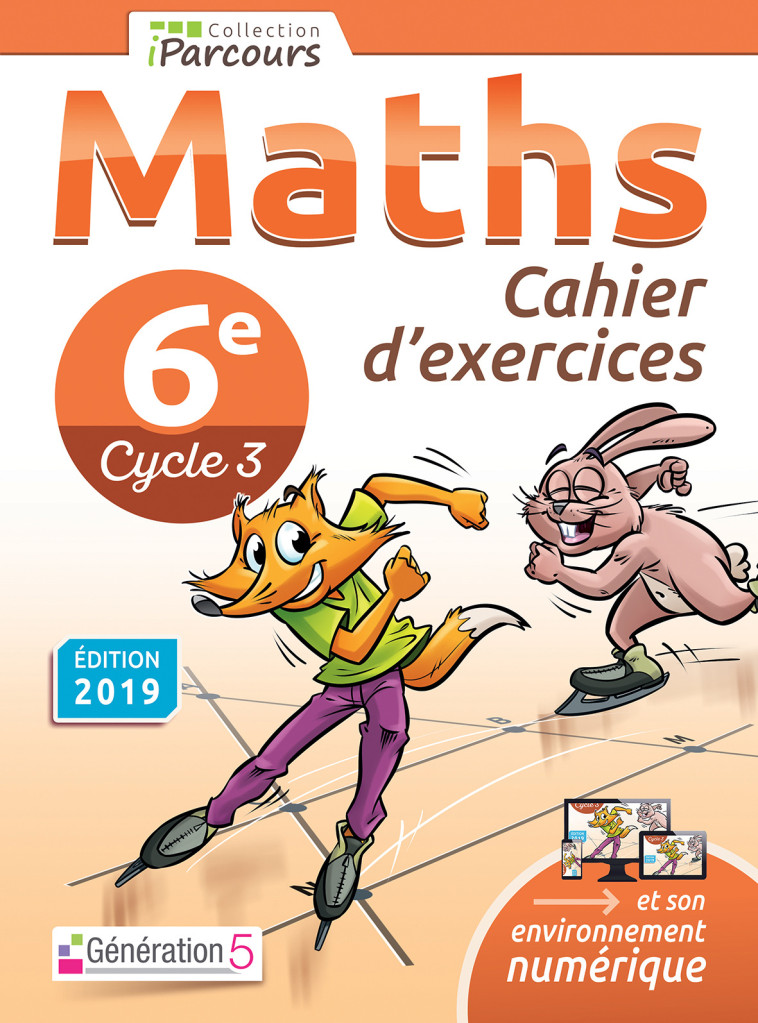 Cahier d'exercices iParcours maths 6e (2019) - HACHE Katia et Sébas, Katia HACHE, Sébastien HACHE - GENERATION 5