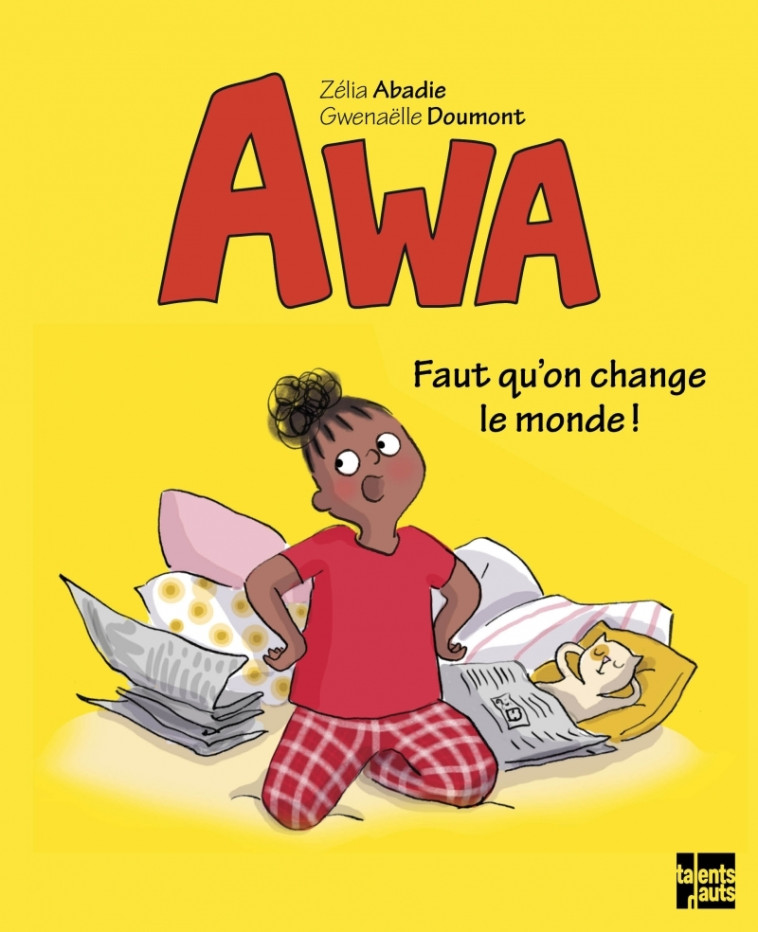 Awa - Faut qu'on change le monde ! - Zélia ABADIE, Gwenaëlle Doumont - TALENTS HAUTS