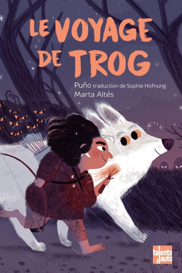 Le voyage de Trog - PUNO PUNO, Marta ALTÉS, Sophie Hofnung - TALENTS HAUTS