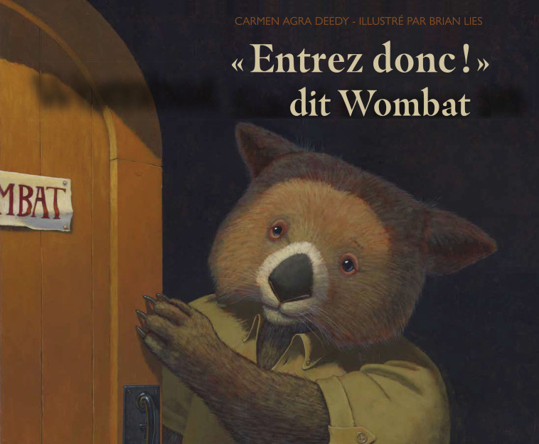 "Entrez donc !" dit Wombat - Carmen Agra Deedy, Brian Lies - GENEVRIER