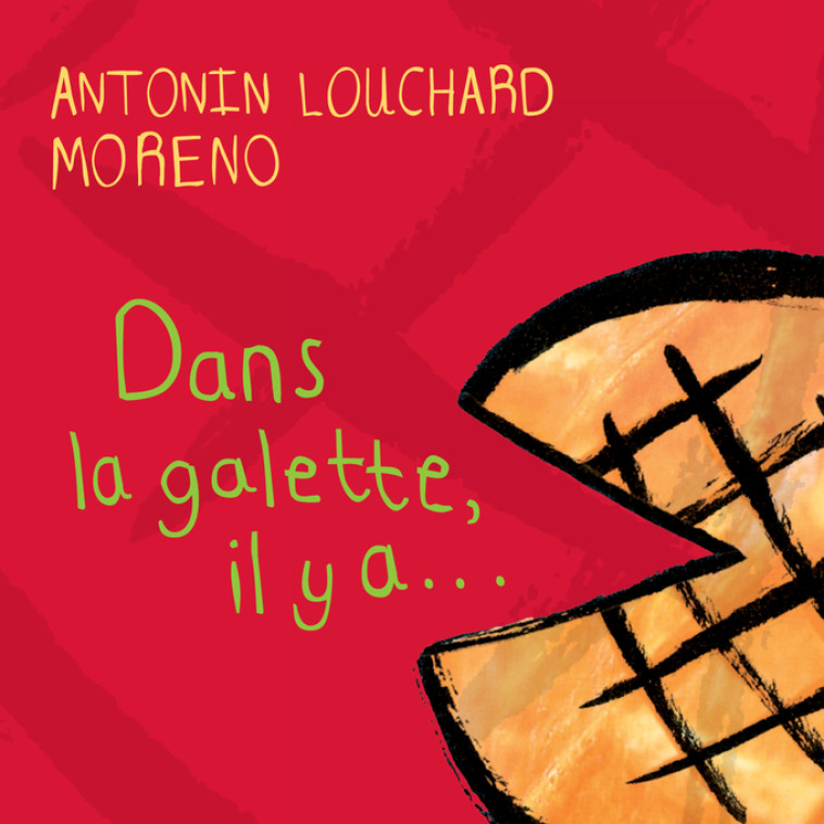 Dans la galette, il y a - Antonin Louchard,  Moreno, Antonin Louchard,  Moreno - THIERRY MAGNIER