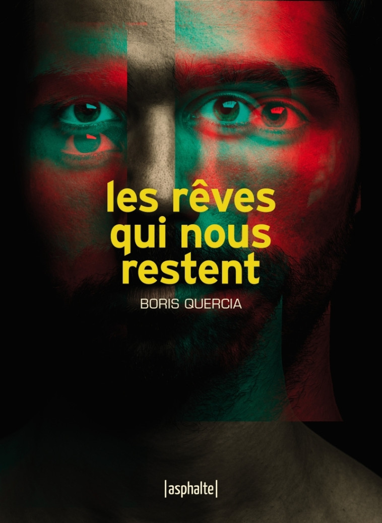 Les rêves qui nous restent - Boris Quercia, Isabelle SIKLODI, Gilles Marie - ASPHALTE