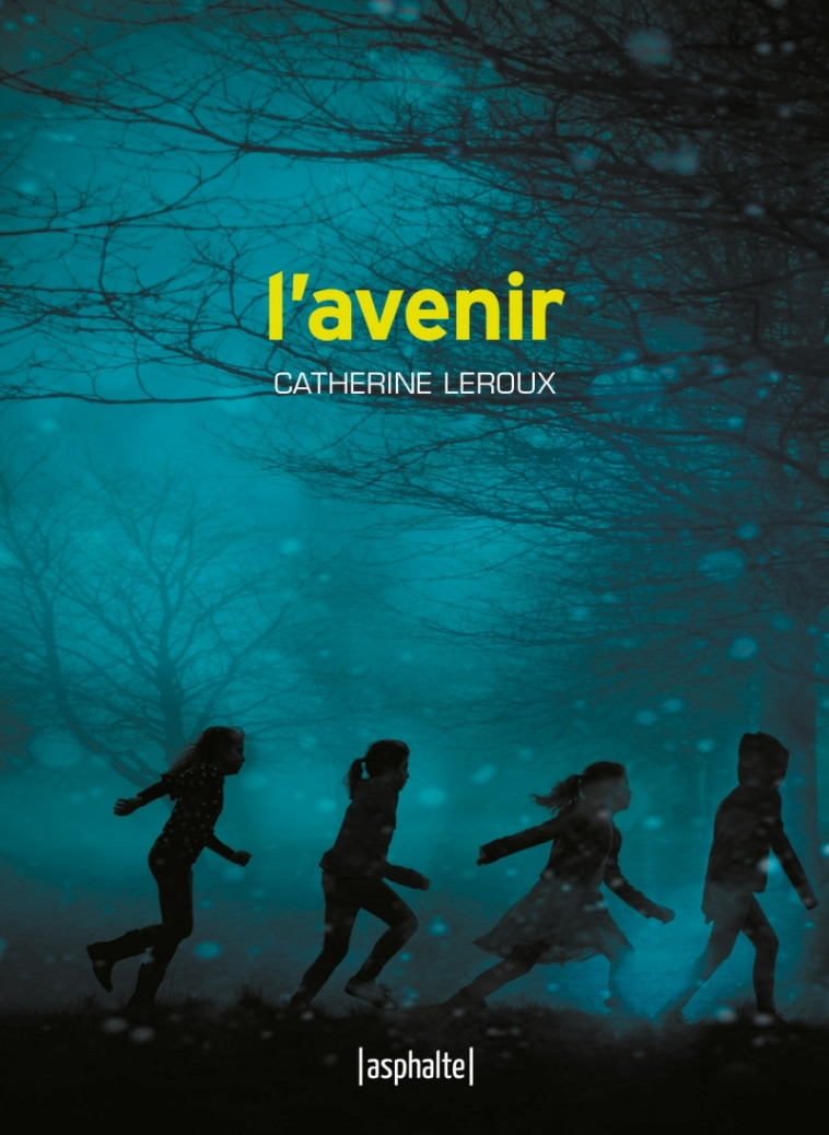 L'Avenir - Catherine Leroux - ASPHALTE