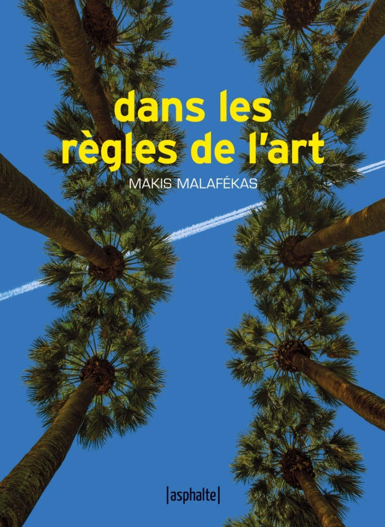 Dans les règles de l'art - Makis MALAFÉKAS, Nicolas Pallier - ASPHALTE