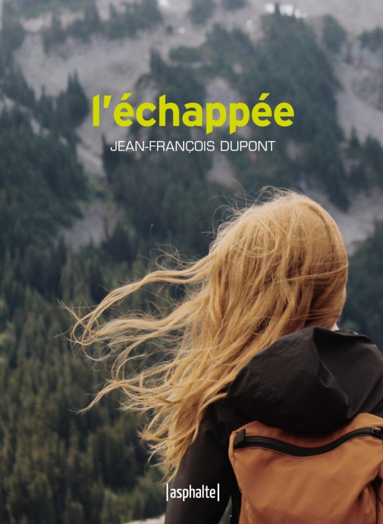 L'Échappée - Jean-François Dupont - ASPHALTE