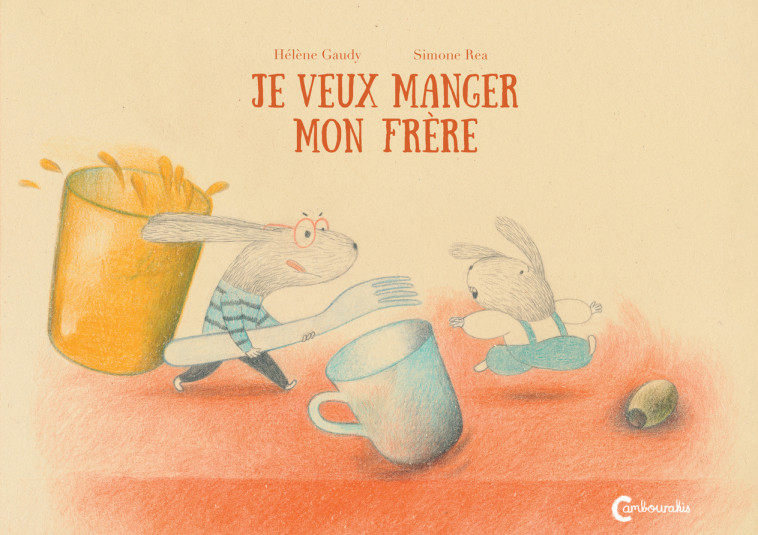 Je veux manger mon frère - Hélène Gaudy, Simone Rea - CAMBOURAKIS