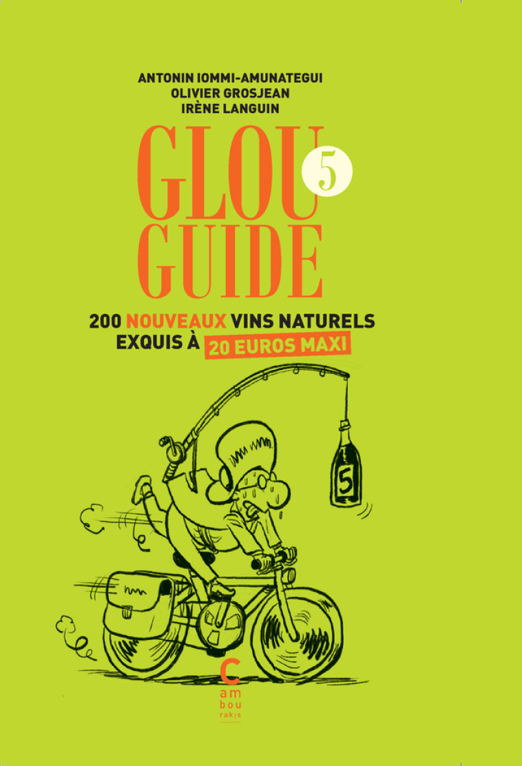 Glou guide 5 - Irène Languin, Olivier Grosjean, Antonin Iommi-Amunategui,  Terreur Graphique - CAMBOURAKIS