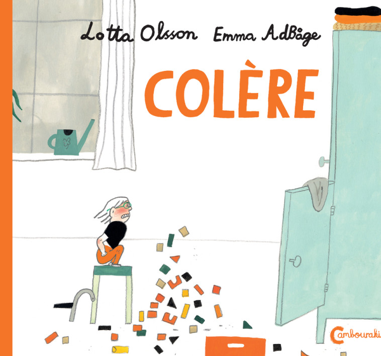 Colère - Lotta Olsson, Emma Adbåge, Catherine Renaud - CAMBOURAKIS