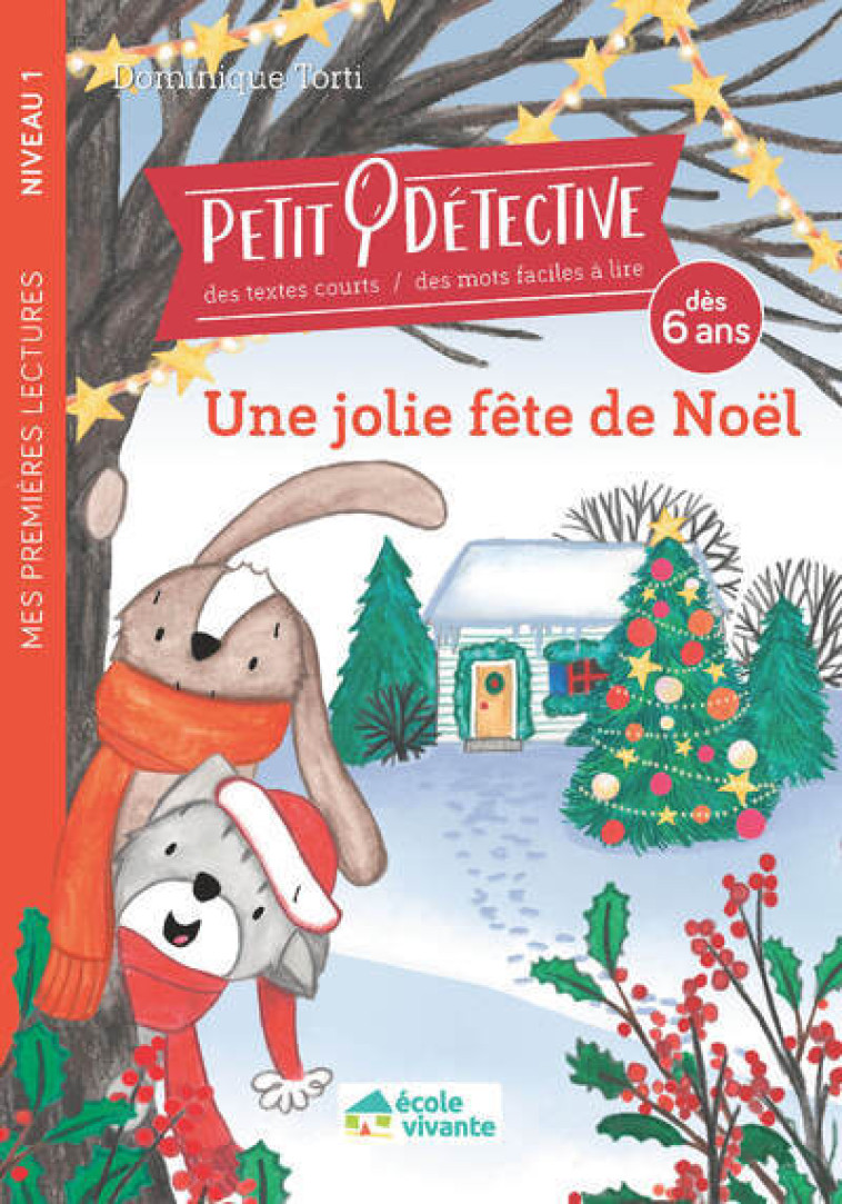 Une jolie fête de noël - Niveau 1 - Dès de 6 ans - Dominique Torti - ECOLE VIVANTE