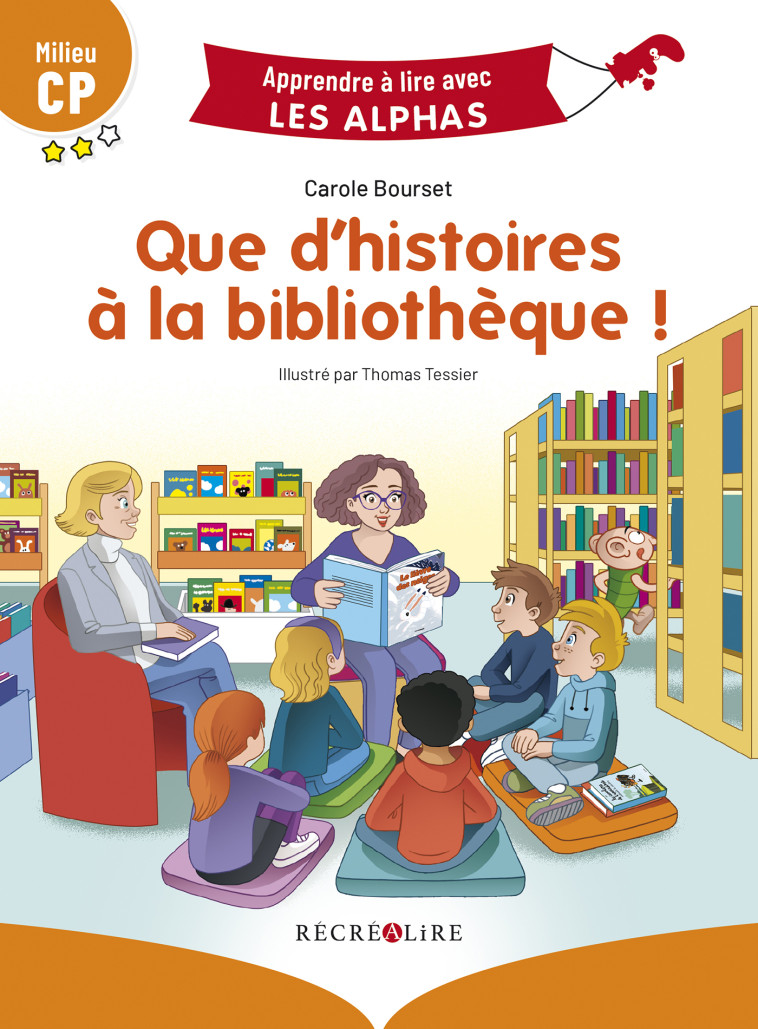 Que d'histoires à la bibliothèque ! Milieu CP - Carole Bourset, Thomas Tessier - RECREALIRE