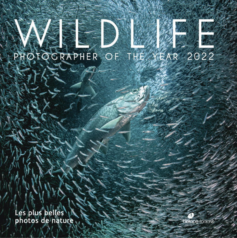 Wildlife Photographer of the Year 2022 -  Collectif - BIOTOPE