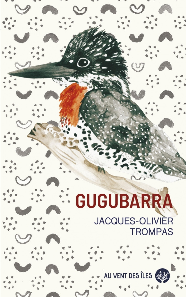 Gugubarra - Jacques-Olivier TROMPAS - VENT DES ILES