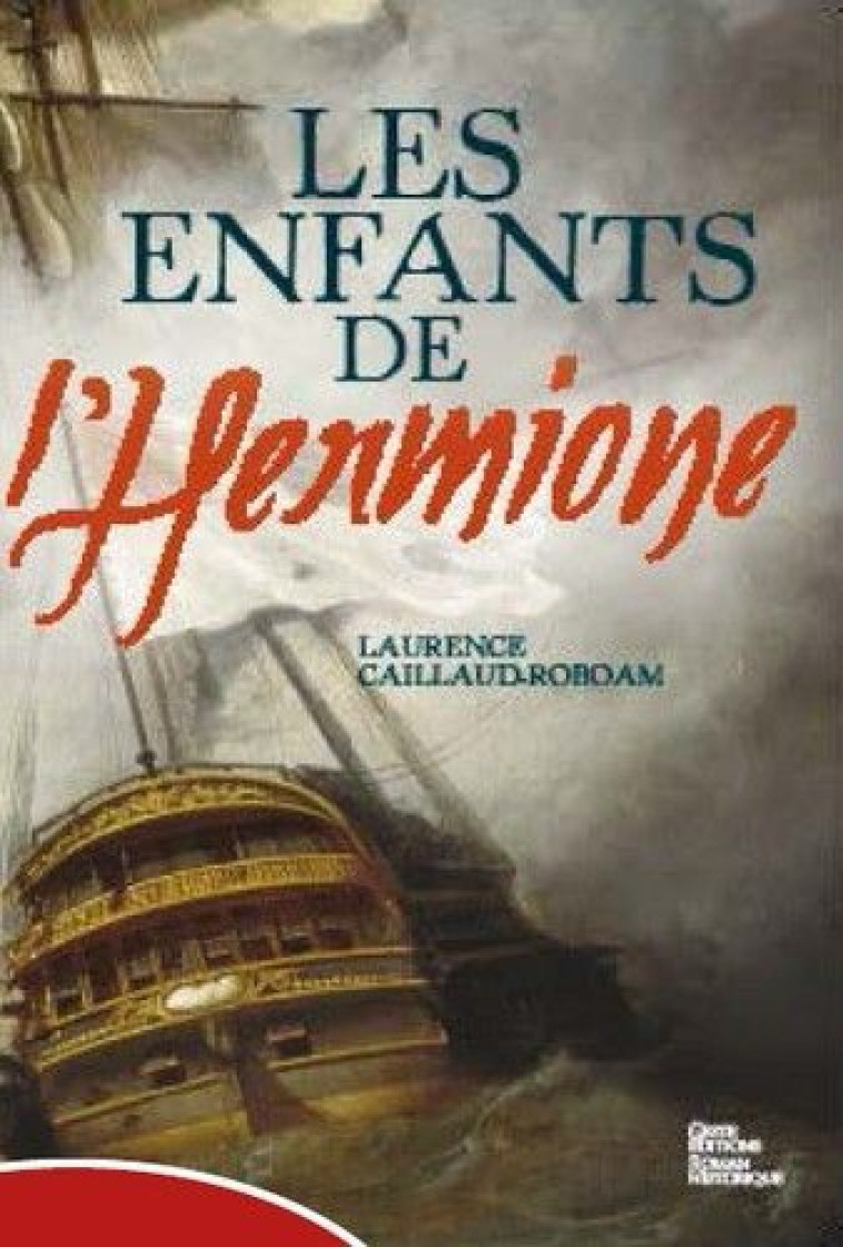 Les enfants de l'"Hermione" - Laurence Caillaud-Roboam - GESTE