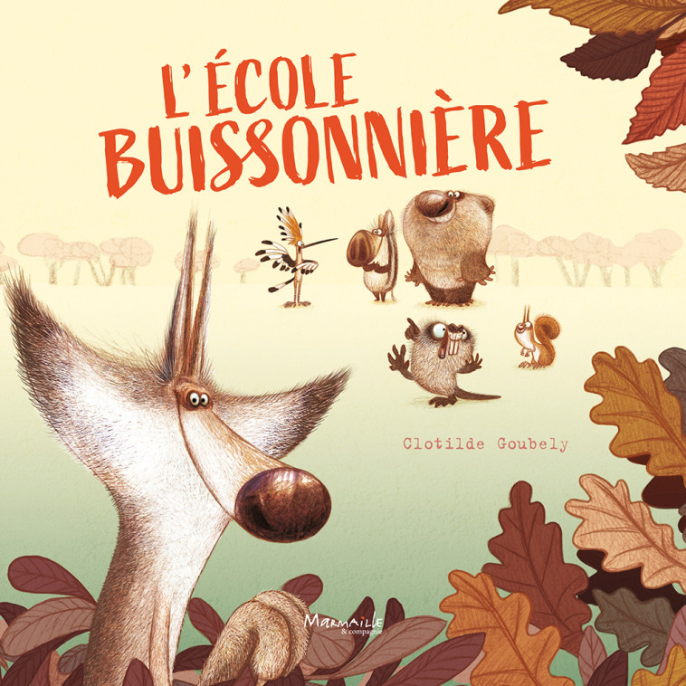 L'école buissonnière - Clotilde Goubely - MARMAILLE CIE