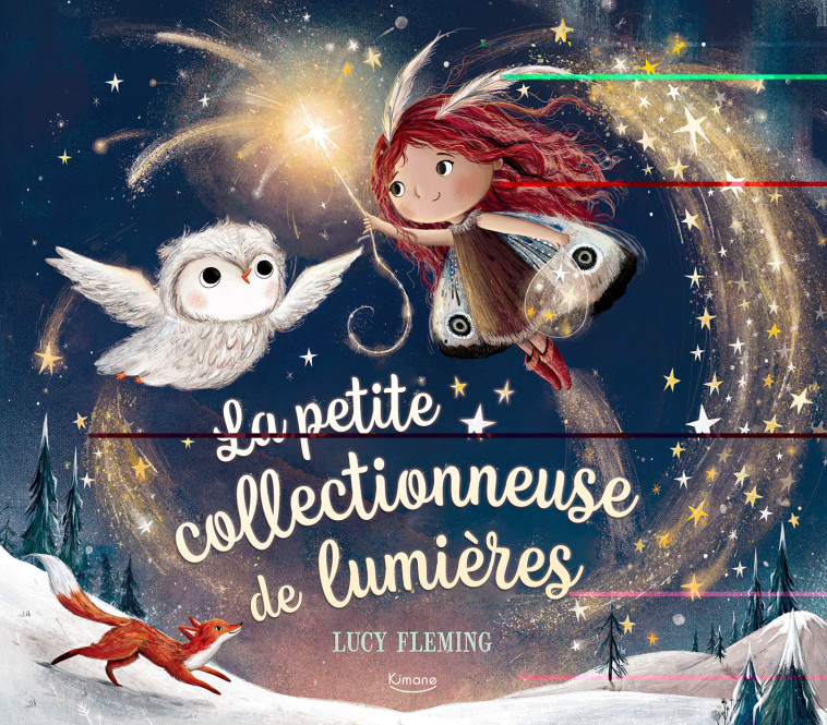 LA PETITE COLLECTIONNEUSE DE LUMIÈRES - Lucy Fleming - KIMANE