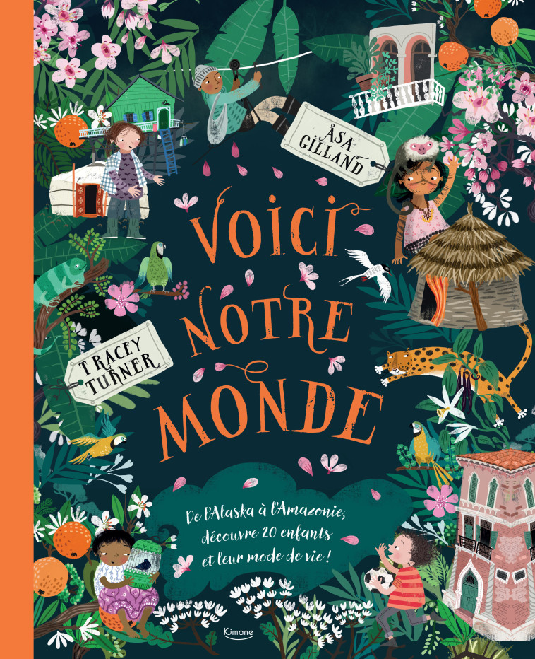 VOICI NOTRE MONDE - Tracey Turner, Asa Gilland - KIMANE