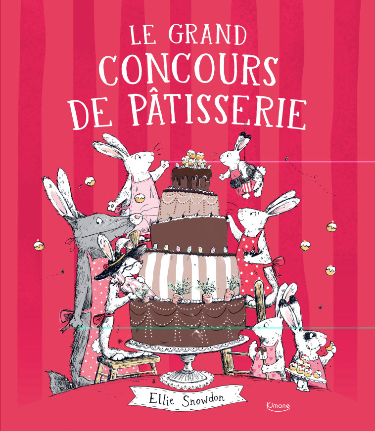 LE GRAND CONCOURS DE PÂTISSERIE - Ellie Snowdon - KIMANE