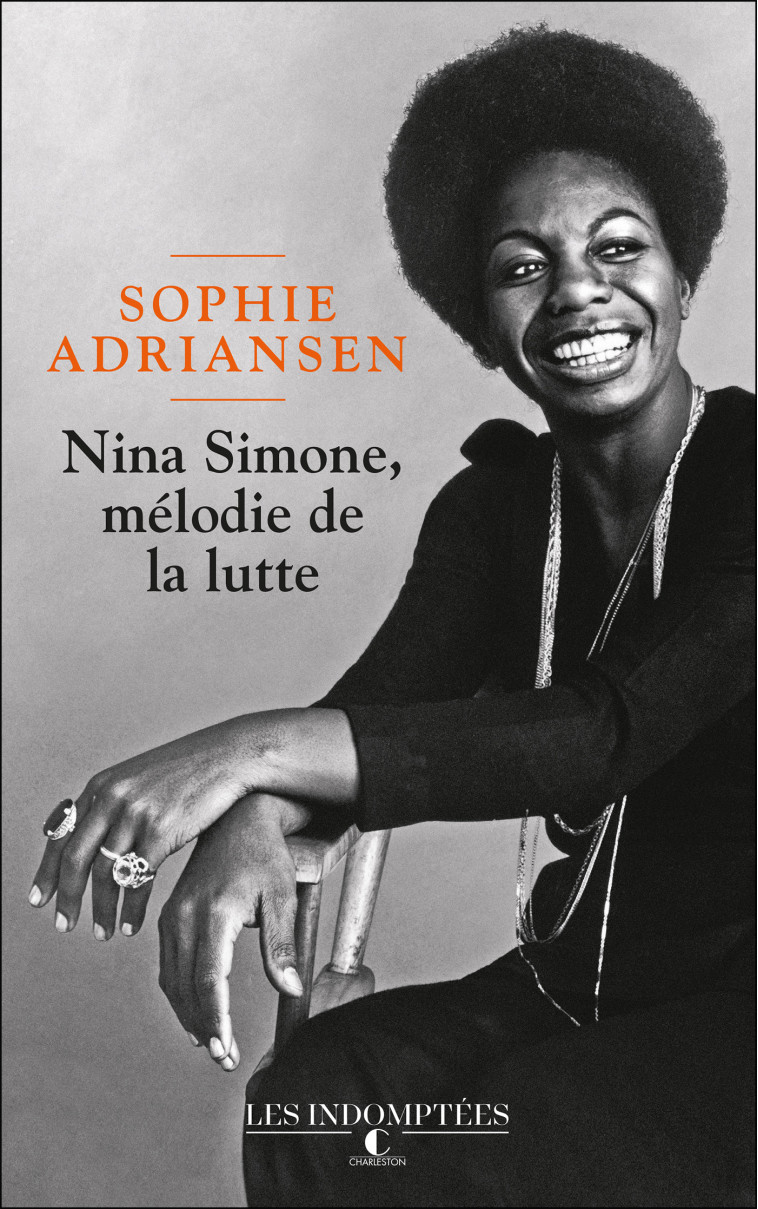 Nina Simone, mélodie de la lutte - Sophie Adriansen - CHARLESTON