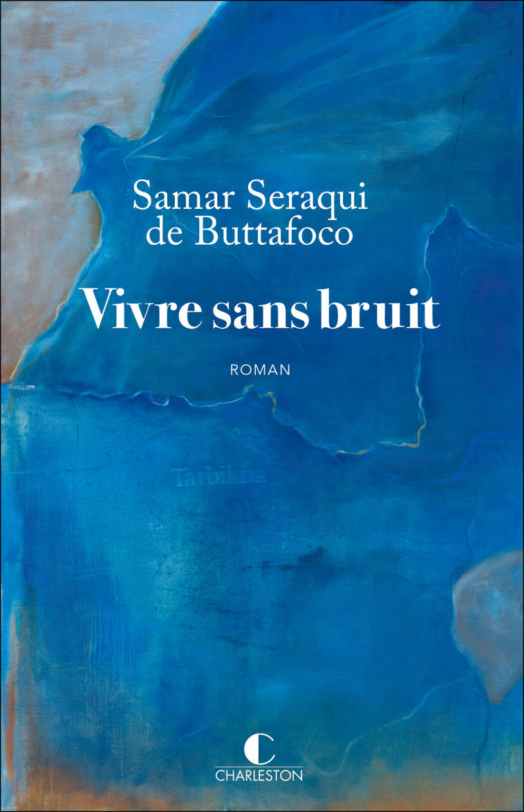 Vivre sans bruit - Samar Seraqui de Buttafoco - CHARLESTON