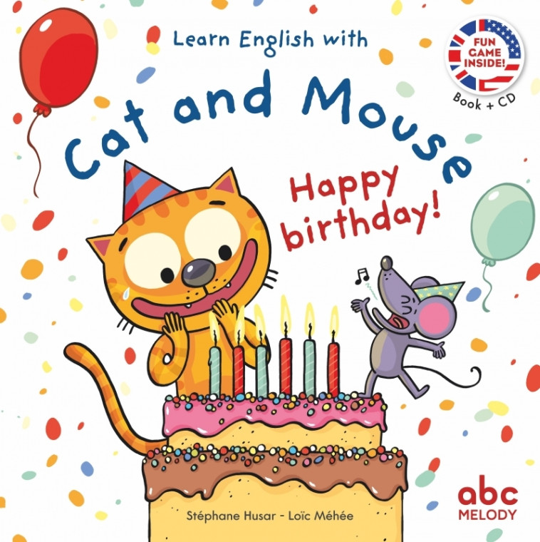 Happy birthday - Cat and mouse - Livre + CD - Stéphane HUSAR, Loïc Méhée - ABC MELODY