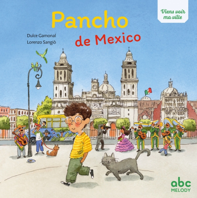 Pancho de Mexico - Livre + audio - Dulce GAMONAL, Lorenzo SANGIÒ - ABC MELODY