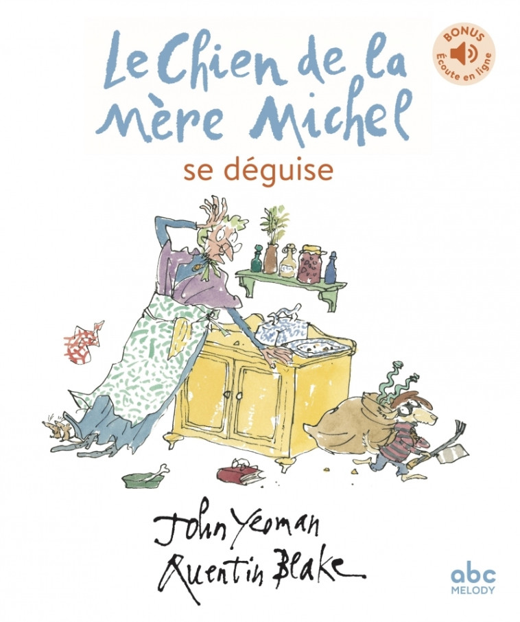 Le chien de la mère Michel se déguise - Livre + audio - John Yeoman, Quentin Blake - ABC MELODY