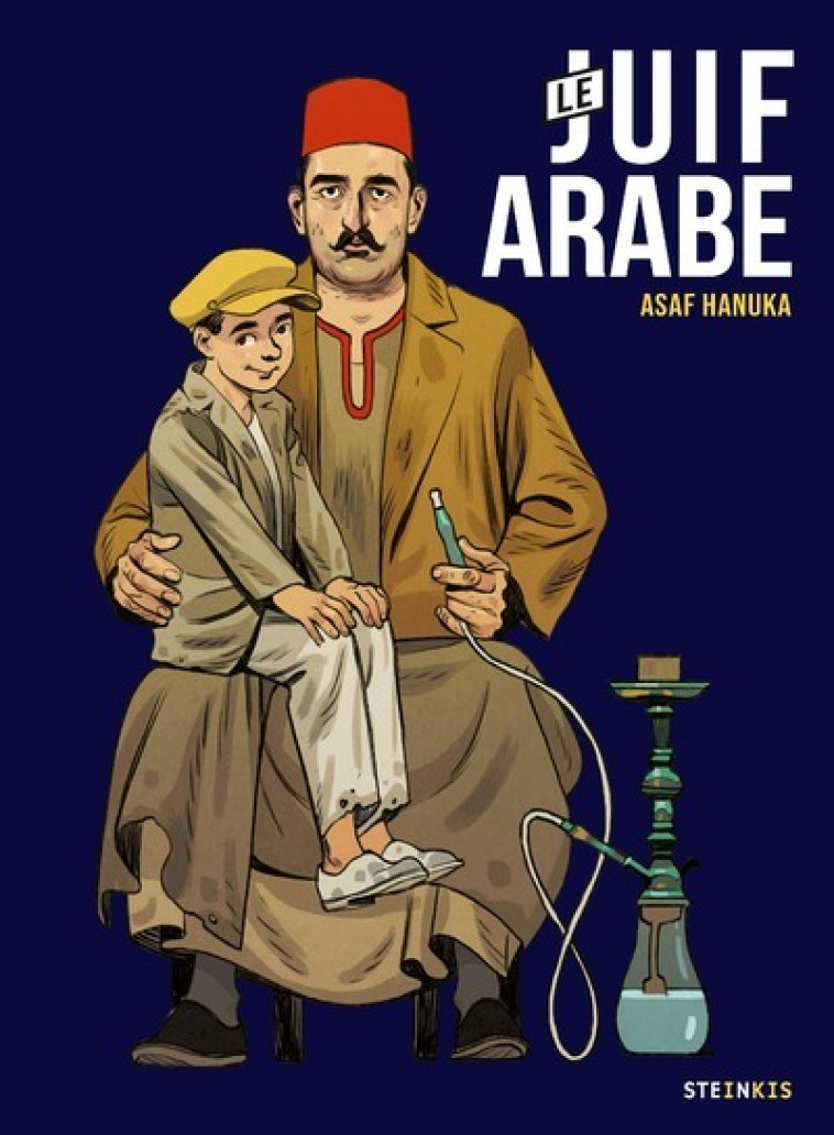 Le juif arabe - Asaf Hanuka - STEINKIS