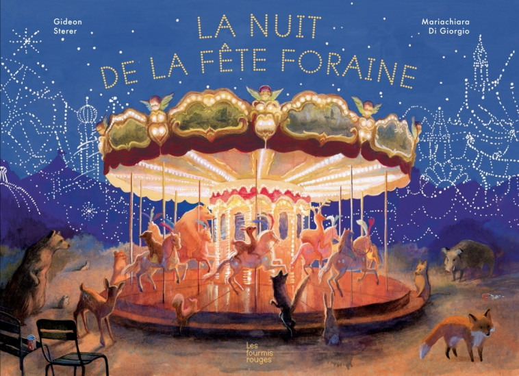 La nuit de la fête foraine - Mariachiara Di Giorgio, Gideon STERER - FOURMIS ROUGES