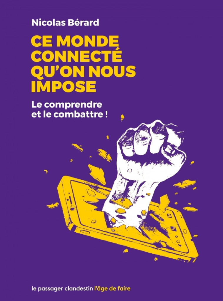 Ce monde connecté qu'on nous impose - Nicolas BERARD - CLANDESTIN