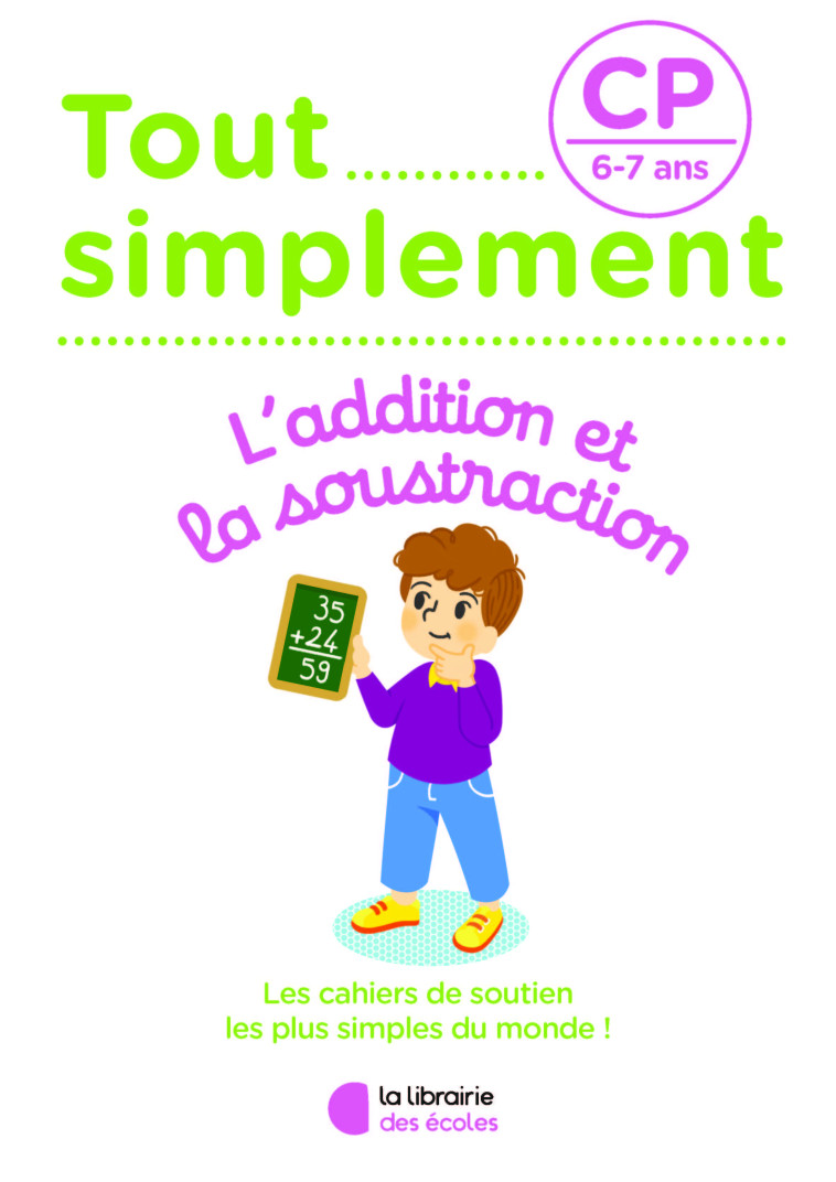 Tout simplement - Additions et soustractions CP - Laura Moreau, Laura Moreau - LIB DES ECOLES