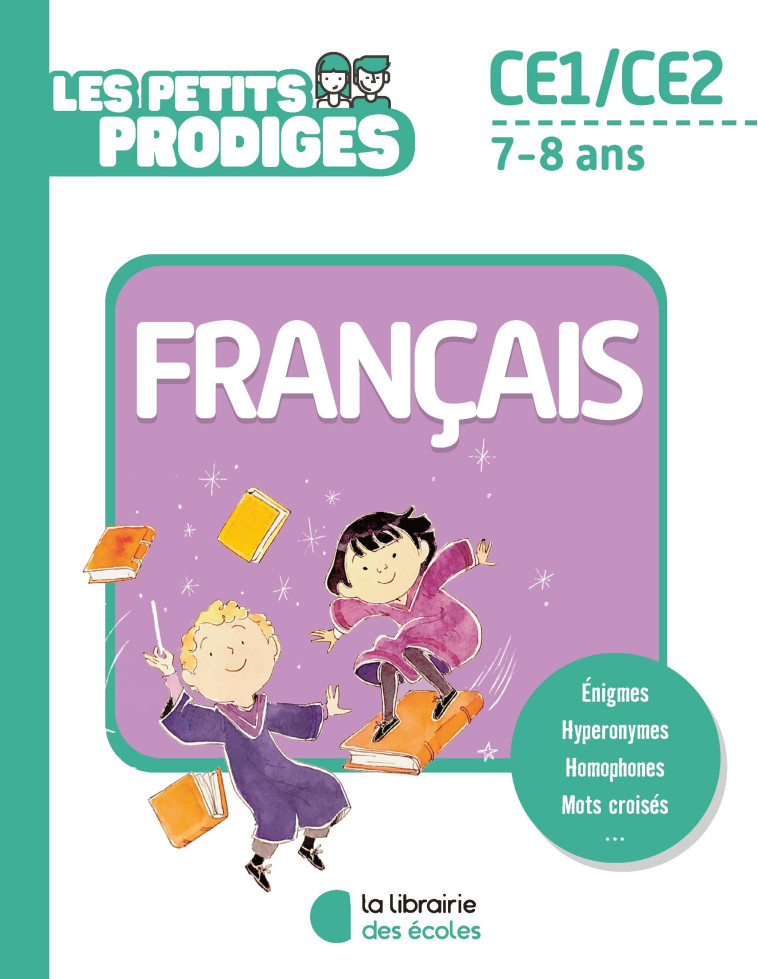 Les petits prodiges - Français CE1 - Antoine Houlou-Garcia - LIB DES ECOLES