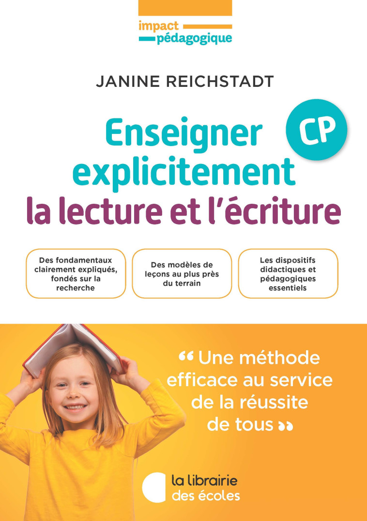 Enseigner explicitement la lecture et l'écriture - Janine Reichstadt - LIB DES ECOLES