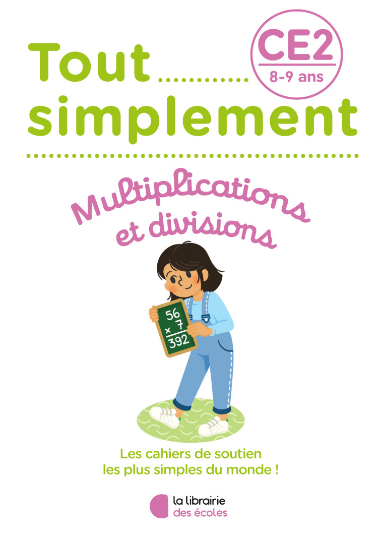 Tout simplement – Multiplications et divisions CE2 - Laura Moreau, Laura Moreau - LIB DES ECOLES