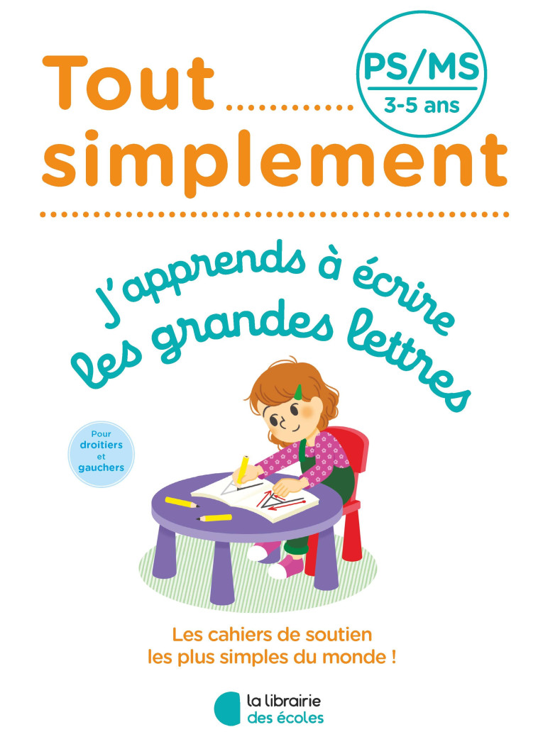 Tout simplement - PS - J'apprends à écrire les grandes lettres - Céline Delauche, Céline Delauche - LIB DES ECOLES