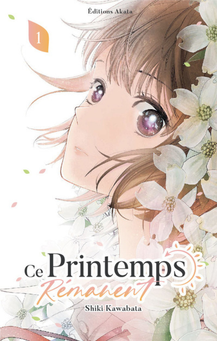 Ce printemps rémanent - Tome 1 - Shiki Kawabata, Aline Kukor - AKATA