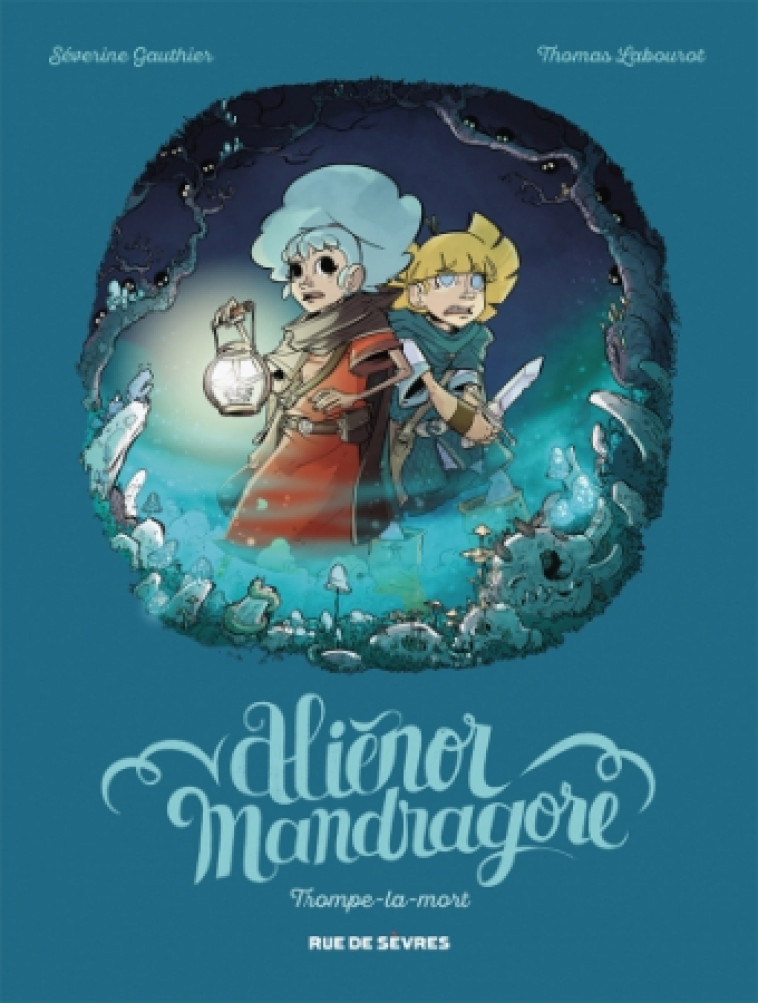 alienor mandragore tome 2 trompe la mort - Séerine Gauthier, Thomas Labourot - RUE DE SEVRES