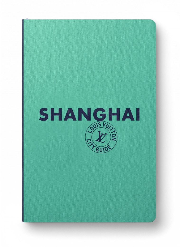 Shangai City Guide 2022 (Français) - Collectif Collectif, Julien GUERRIER - LOUIS VUITTON