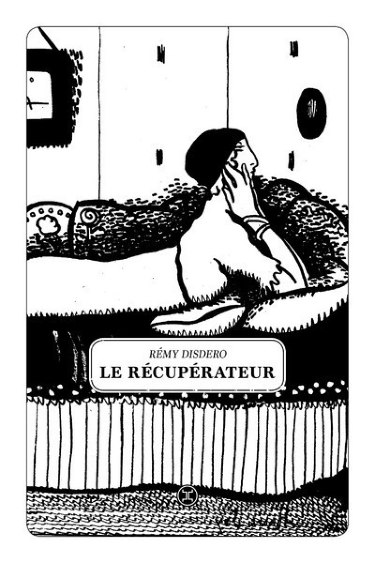 Le Récupérateur - Rémy Disdero - LE TRIPODE