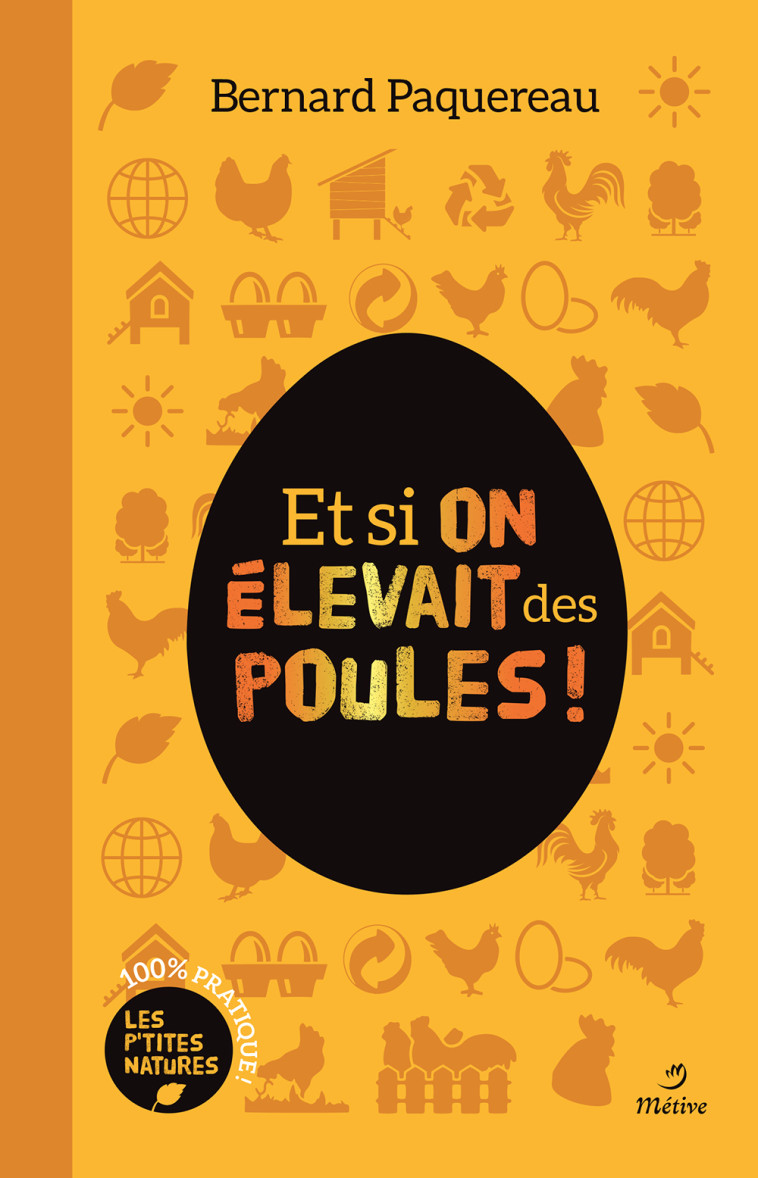 Et si on élevait des poules !  - BERNARD PAQUEREAU - METIVE