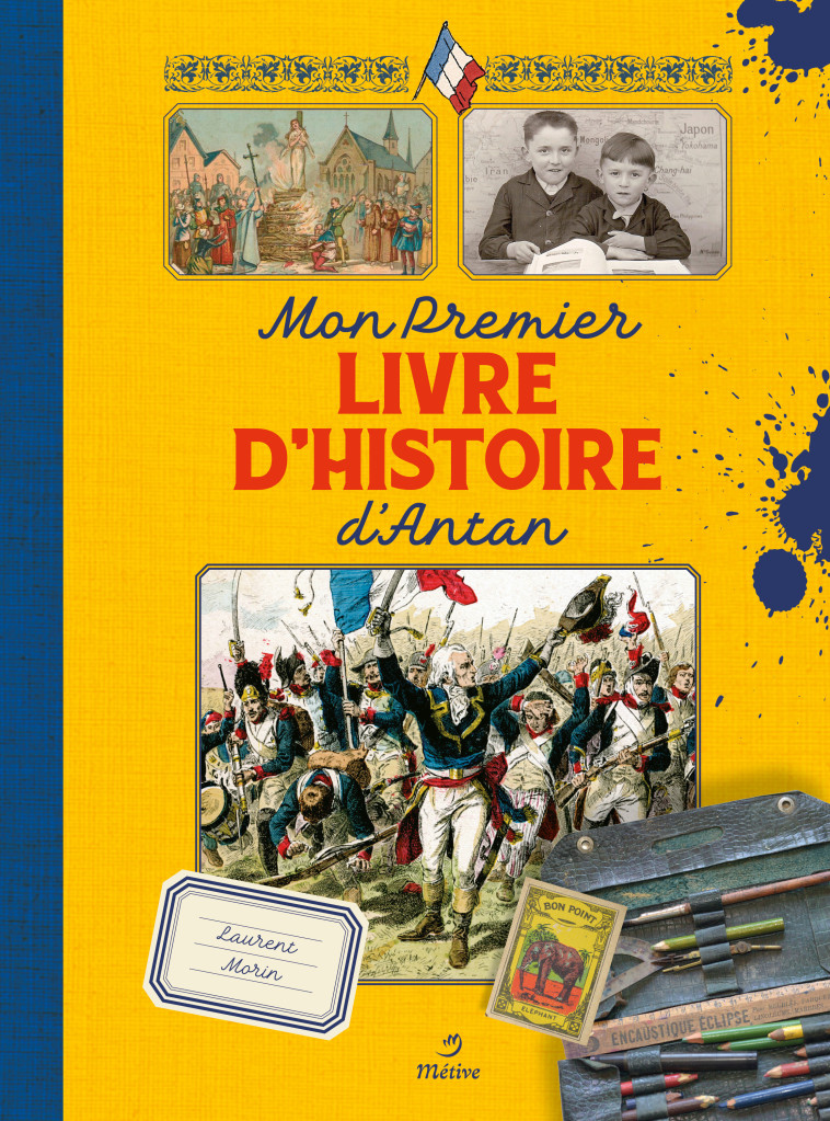 PREMIER LIVRE D'HISTOIRE D'ANTAN (DI) (BP) - Laurent Morin - METIVE