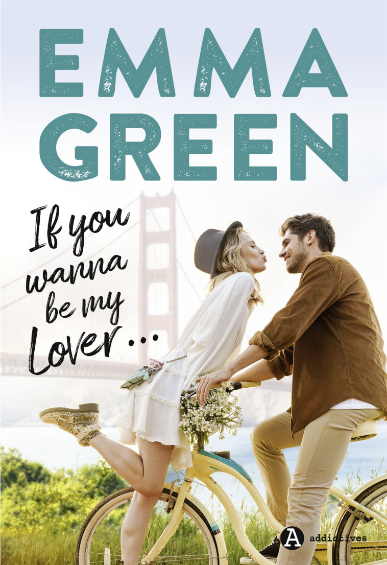 If You Wanna Be My Lover... - Emma Green - ADDICTIVES