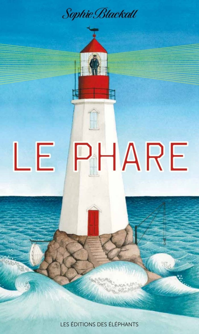 Le Phare - Sophie Blackall, Ilona MEYER - DES ELEPHANTS