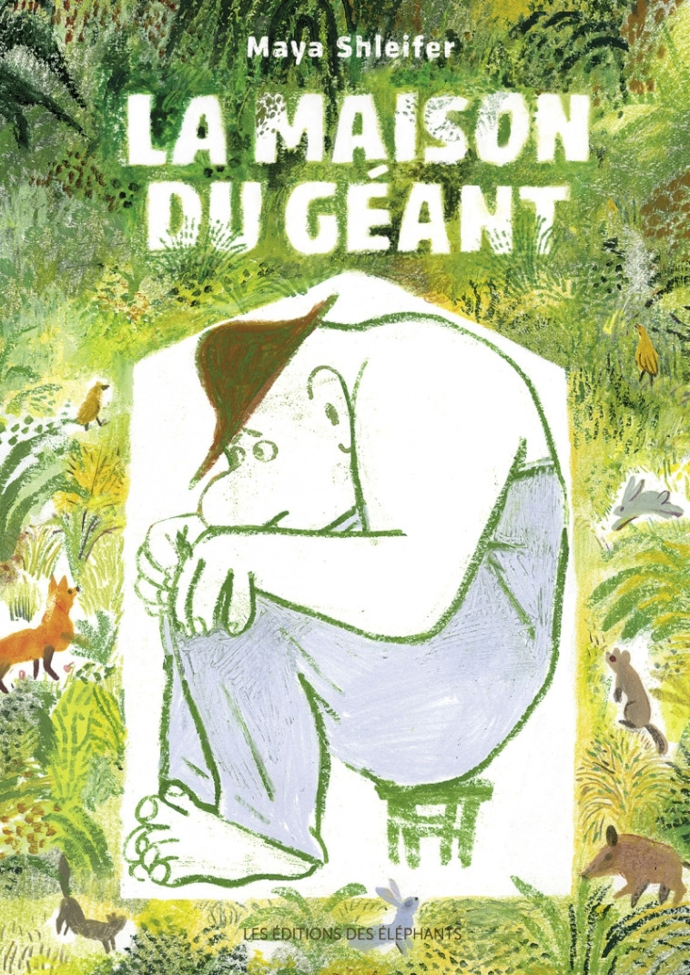 La maison du géant - Maya SHLEIFER, Laurence Sendrowicz - DES ELEPHANTS