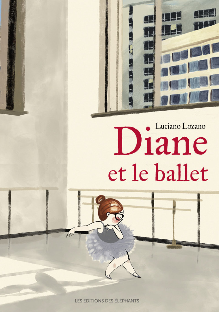 Diane et le ballet - Luciano Lozano, Sébastien CORDIN - DES ELEPHANTS