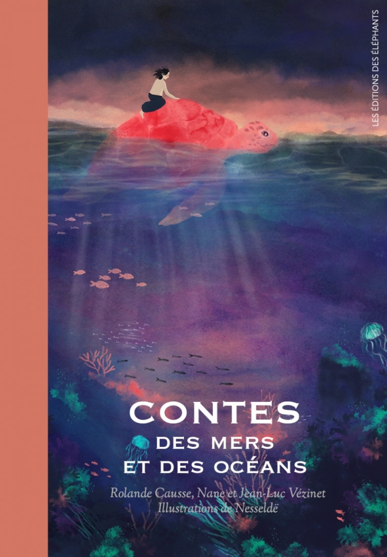 Contes des mers et des océans - Rolande Causse, Nane Vézinet, Jean-Luc Vézinet, NESSELDË NESSELDË - DES ELEPHANTS