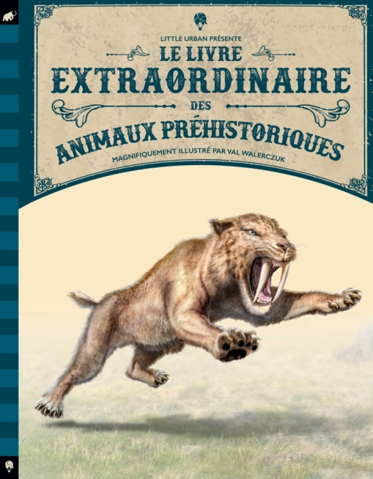 Le Livre extraordinaire des animaux préhistoriques - WALERCZUK Val WALERCZUK Val, JACKSON Tom JACKSON Tom - LITTLE URBAN