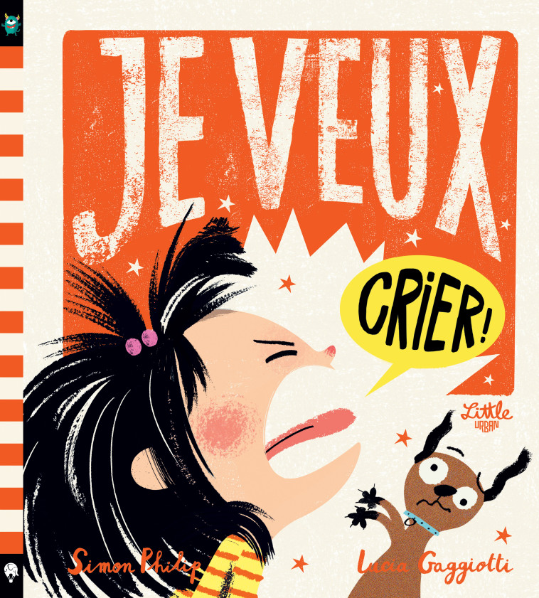 Je veux crier ! - Gaggiotti Lucia Gaggiotti Lucia, Philip Simon Philip Simon,  Gaggiotti Lucia,  Philip Simon - LITTLE URBAN