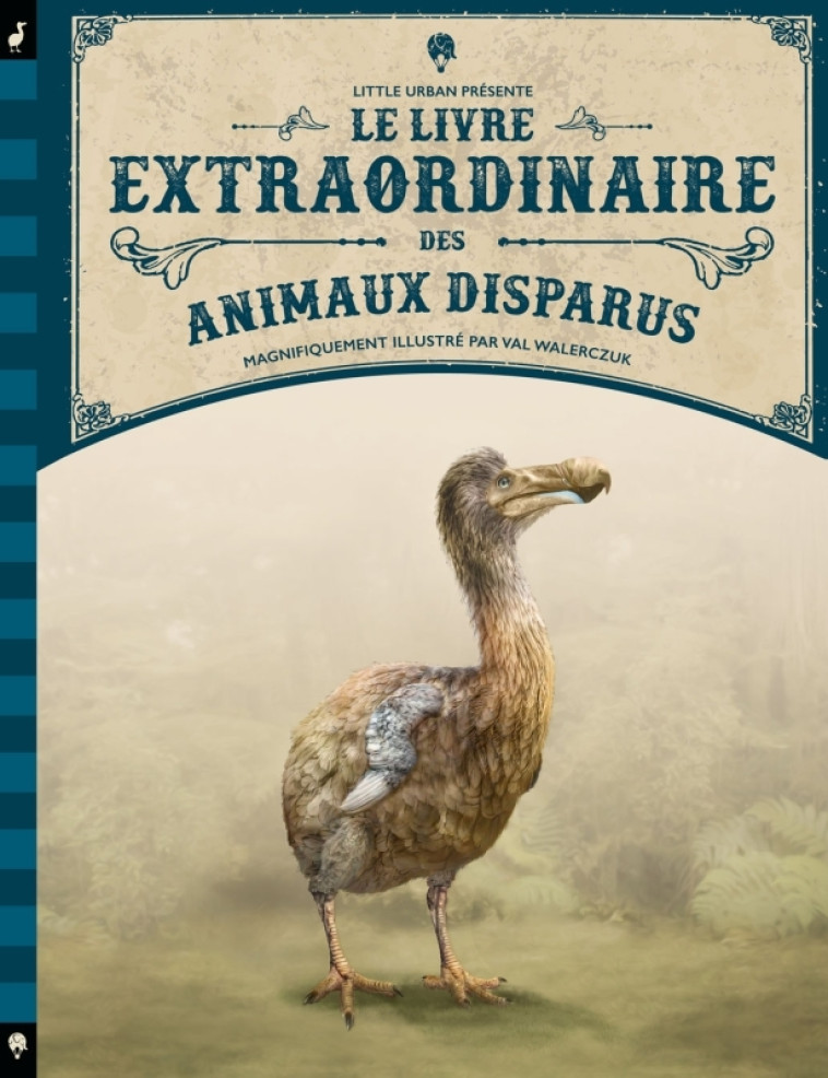 Le Livre extraordinaire des animaux disparus - WALERCZUK Val WALERCZUK Val, Taylor Barbara Taylor Barbara - LITTLE URBAN