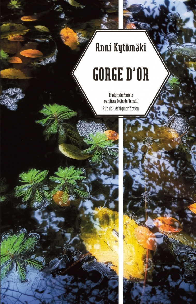 Gorge d'or - Anni KYTOMAKI, Anne COLIN DU TERAIL - RUE ECHIQUIER